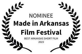 Nominee Made in Arkansas Film Festival Laurel